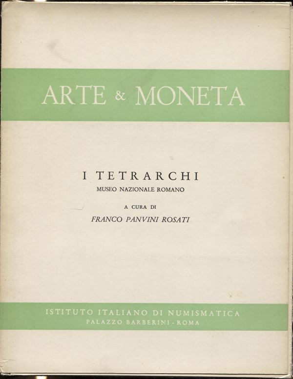 PANVINI ROSATI  F. -  Arte e moneta. N 3. I Tetrarchi, Museo Nazionale romano.  Roma, 1960.  pp. 4, + 16 schede fotografiche. Ril. ed. buono stato.