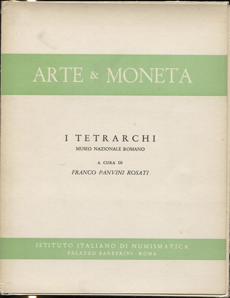 Panvini Rosati F., Arte e Moneta. N 3. I Tetrarchi, Museo Nazionale Romano, Roma, 1960