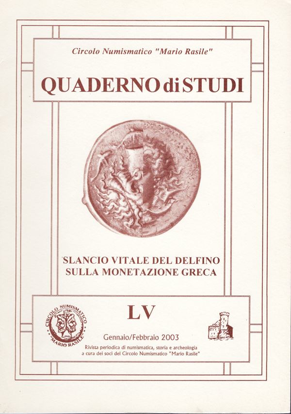 ITALIANO  G. -  Slancio vitale del delfino sulla monetazione greca.  Formia, 2003. Pp. 47, tavv. 5, + ill nel testo. ril ed ottimo stato, importante lavoro.