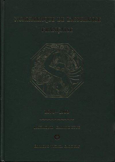 Gailhouste R., Numismatique de l'Assurance Francaise 1670-1993