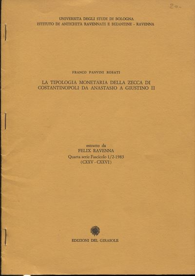 ROSATI PANVINI F., La tipologia monetaria della zecca di Costantinopoli da Anastasio a Giustino I...
