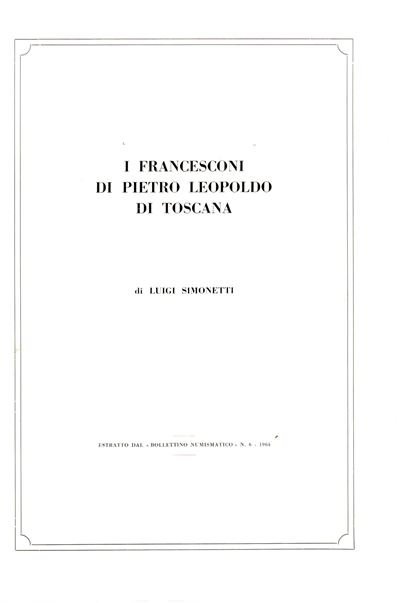 SIMONETTI L., I francesconi di Pietro Leopoldo di Toscana - Firenze, 1964
