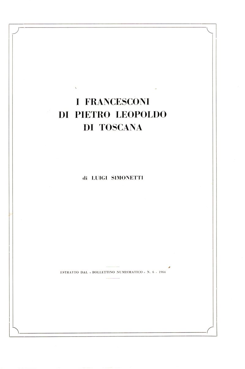 SIMONETTI L., I francesconi di Pietro Leopoldo di Toscana - Firenze, 1964