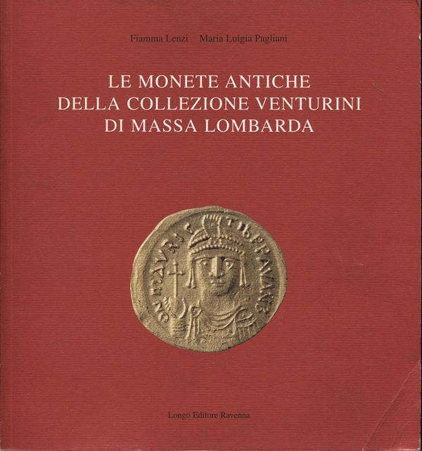 LENZI F. - PAGLIANI M. L. - Le monete antiche della collezione Venturini di Massa Lombarda. Ravenna, 1997.  pp. 103, con 292 ill. nel testo. ril ed buono stato, ottima documentazione di monete romane Repubblicane e imperiali.