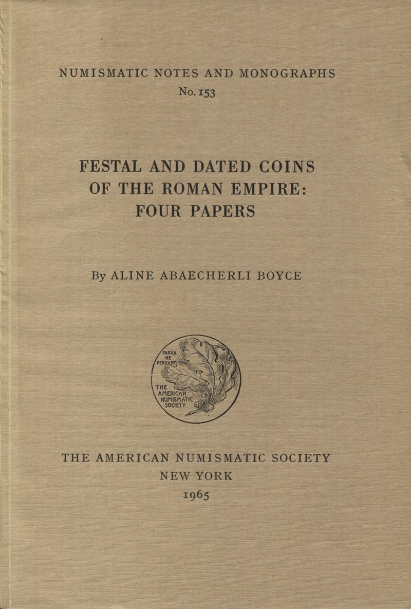 ABAECHERLI BOYCE A. - Festal and dated coins of the roman empire: fours papers. New York, 1965. P...