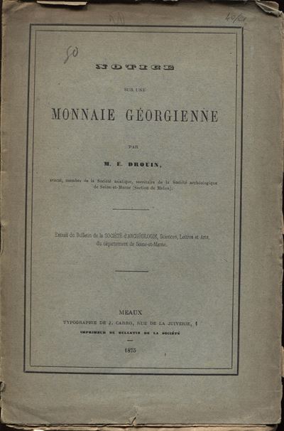 DROUIN M.E., Notice sur une monnaie georgienne, Meaux, 1875