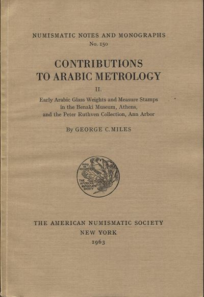 Miles G. C., Contribution to Arabic Metrology. II parte, N.N.A.M. 150