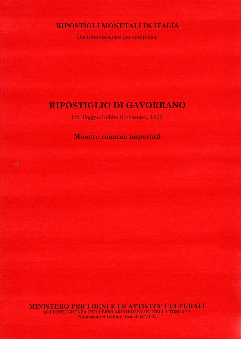 A.A.V.V. - Ripostiglio di Gavorrano. Loc. Poggio Gobbo ( Grosseto) 1899. Monete romane imperiali....