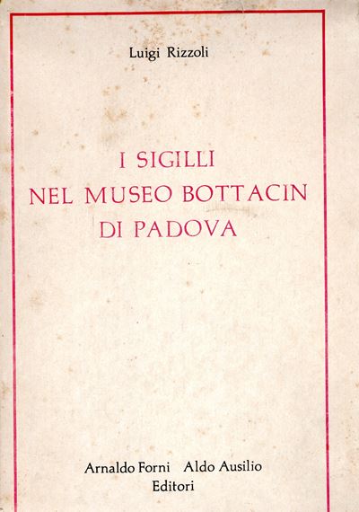 Rizzoli, I Sigilli nel Museo Bottacin di Padova