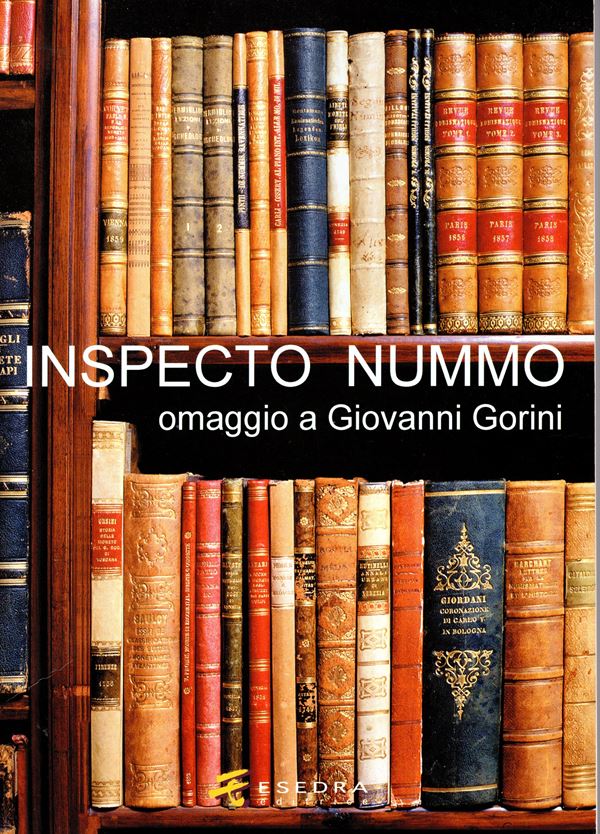 A.A.V.V. -  Inspecto Nummo. Omaggio a Giovanni Gorini. Padova, 2001.  Pp. xlvi – 288,  ill. e tavv. nel testo. ril ed. ottimo stato, importante serie di lavori di monetazione antica, medioevale, medaglistica.