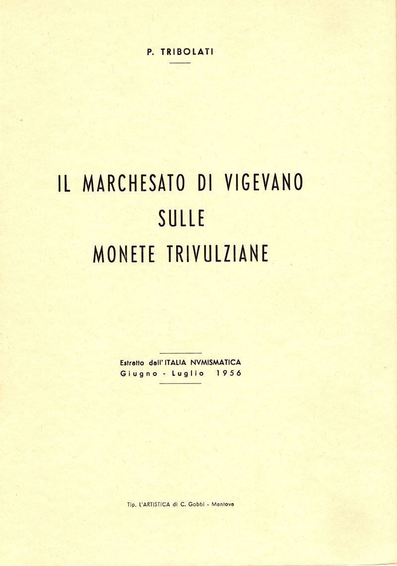 Tribolati P., Il Marchesato di Vigevano sulle monete trivulziane, Mantova, 1956