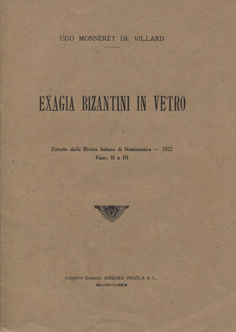 Monneret de Villard U., Exagia bizantini in vetro, Milano 1922