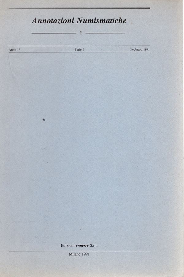 ANNOTAZIONI NUMISMATICHE. Anno I - Serie I Febbraio 1991.  pp. 16, ill nel testo, buono stato. raro. Ottimi lavori di numismatica antica.