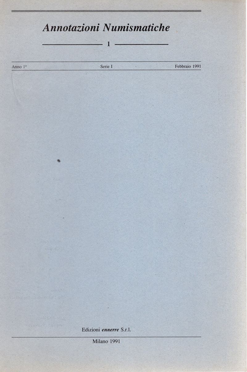ANNOTAZIONI NUMISMATICHE. Anno I - Serie I Febbraio 1991. pp. 16, ill nel testo, buono stato. rar...