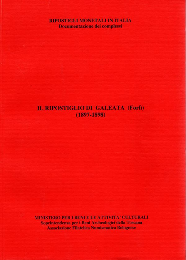 VILLORESI  R. -  Il ripostiglio di Galeata ( Forlì ) 1897 - 1898. Pontedera, 2013. pp. 71, tav. 9 di ingrandimenti + 12 + ill. nel testo sempre a colori. ril ed ottimo stato. importante documentazione per lo studio di monete della zecca di Firenze, Siena, Ferrara ect.