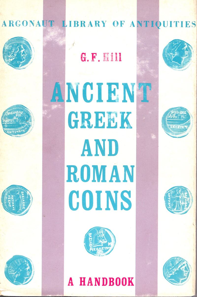 HILL G. F., Monete antiche greche e romane