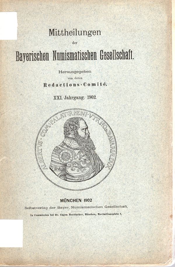 AA.-VV. - Mitteilungen der Bayerischen Numismatischen Gesellschaft. XXI.Jahrgang  Munchen, 1902. pp 78 + Register heft I-XX 1882-1901 pp 82, tavole 1 + illustrazioni nel testo. brossura editoriale sciupata, interno buono stato.