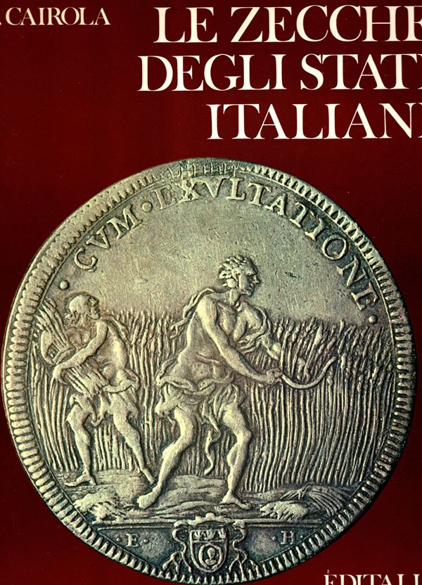 CAIROLA  Aldo  -  Le zecche degli Stati italiani. Roma, 1972. pp. 281, tavole  24 a colori + illustrazioni e tavole in b\n. Legatura ed. interno ottimo  stato.
