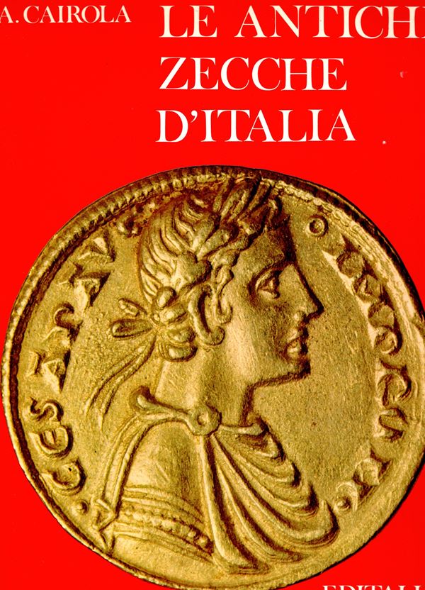 CAIROLA Aldo - Le antiche zecche d'Italia. Roma, 1971. pp 270, tavole 24 a colori + illustrazioni nel testo. Legatura ed. interno ottimo stato.