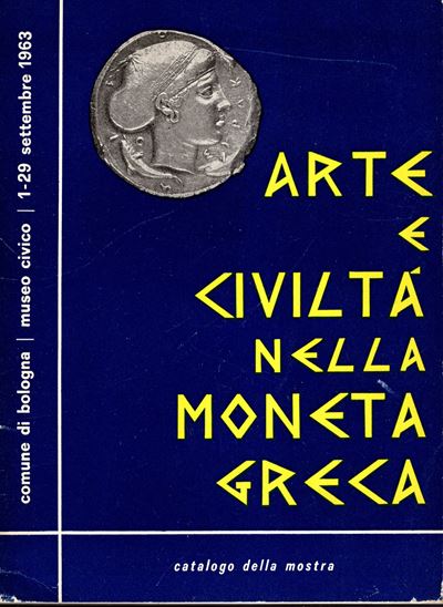 PANVINI ROSATI Franco, Arte e civiltà nella monete greca