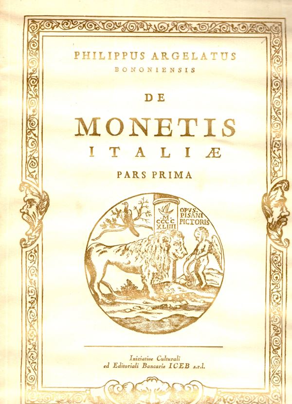 AA.-VV. -  De monetis Italiae. ( Argelati Filippo) Pars I. Edizione del 1980. pp xii - 304, moltissime tavole e illustrazioni nel testo. Legatura ed. interno come nuovo