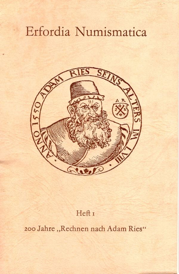 GOETZE Werther - Erfordia Numismatica. 200 Jahre " Rechnen nach Adams Ries". Erfurt, 1990. pp 16 n.n. con 27 illustrazioni nel testo. rilegatura editoriale, ottimo stato. contiene la traduzione in italiano di questo raro lavoro sulla nascita dei Rechenpfenning.