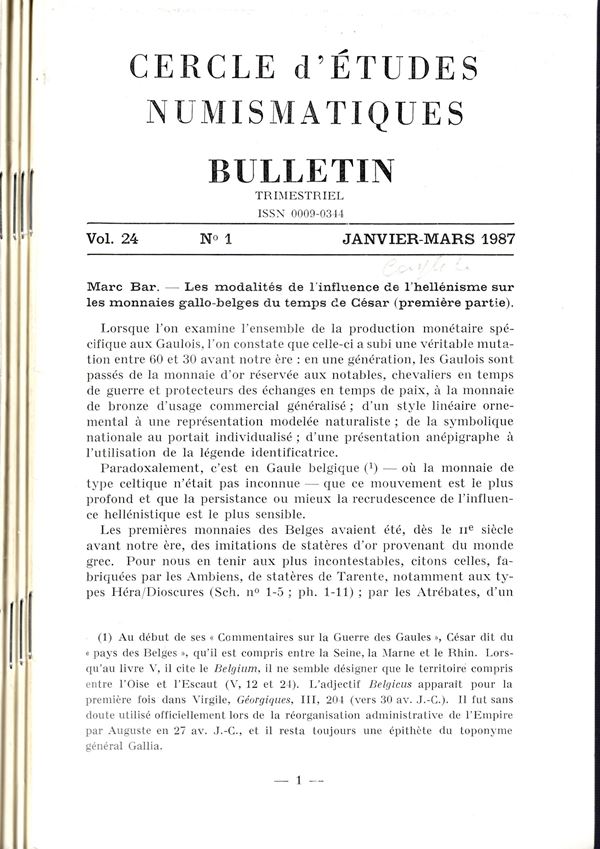 BAR Marc. - Le modalites de l'influence de l'hellenisme sur les monnaies gallo-belges du temps de Cesar. Bruxelles, 1987. 4 fascicoli completo. pp.107, illustrazioni nel testo. brossura ediotriale, ottimo stato. i fascicoli comprendono altri piccoli contributi numismatici.