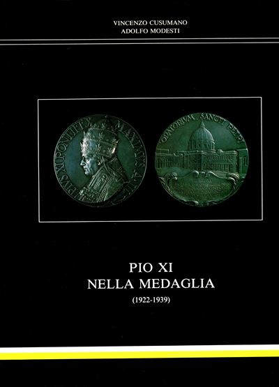 Cusumano V., Modesti A., Pio XI nella medaglia (1922 - 1939)