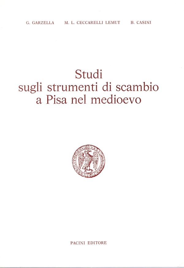 GARZELLA G - CECCARELI  LEMUT M.L. - CASINI B. - Studi sugli strumenti di cambio a Pisa nel Medioevo. Pisa, 1979. pp v- 169. rilegatura ed. ottimo stato. importantissimo lavoro sui cambidella moneta toscana. Molto raro e ricercato.