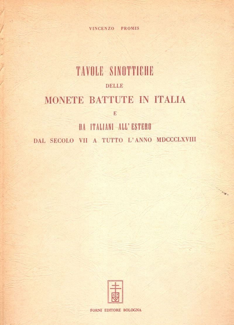 PROMIS V., Tavole sinottiche delle monete battute in Italia e da italiani all’estero (secolo VII ...