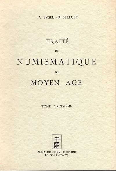 ENGEL A., SERRURE R. – Traité de numismatique du Moyen Age, Volume III