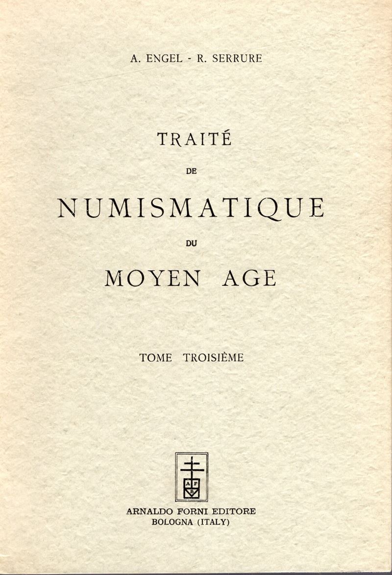 ENGEL A., SERRURE R. – Traité de numismatique du Moyen Age, Volume III