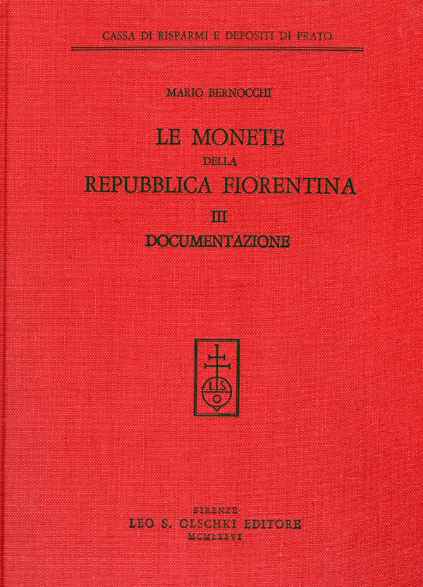 BERNOCCHI  M. - Le monete della Repubblica fiorentina. III volume; Documentazione. Firenze, 1976. pp xii - 334, tavv. 92 con ingrandimenti. rilegatura ed. buono stato. importante lavoro dell'autore. Opera  di riferimento per gli studiosi della zecca di Firenze.