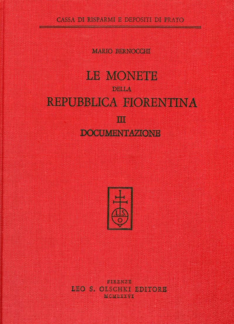 BERNOCCHI M. - Le monete della Repubblica fiorentina. III volume; Documentazione. Firenze, 1976. ...