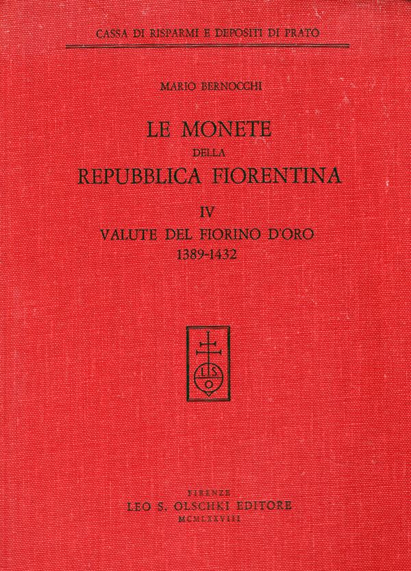 BERNOCCHI  M. - Le monete della Repubblica fiorentina. IV volume. Valute del Fiorino d'oro 1389 - 1432. Firenze, 1978. pp xx - 364, tavv. 9. rilegatura ed. buono stato. importante lavoro dell'autore. Opera  di riferimento per gli studiosi della zecca di Firenze.