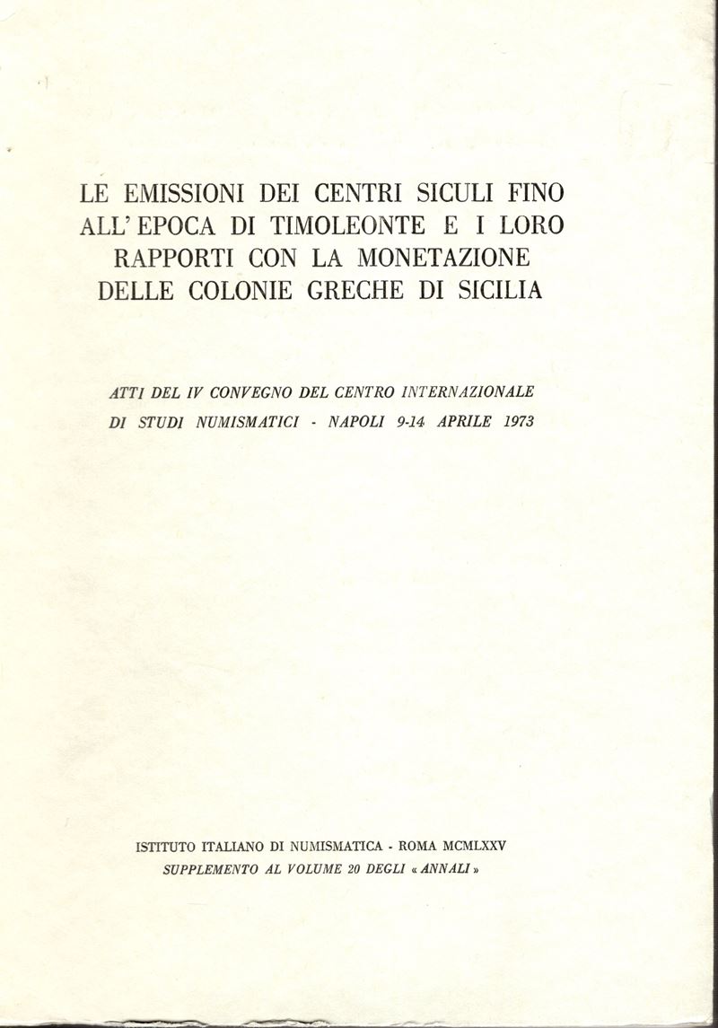 AA VV. - Le emissioni dei centri siculi fino all' epoca di Timoleonte e i loro rapporti con la mo...