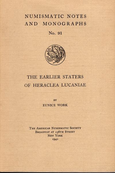 Eunice, The Earlier Staters of Heraclea Lucaniae - N.N.A.M. n.91, New York, 1940