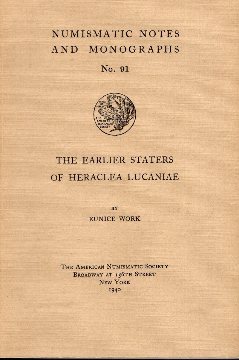Eunice, The Earlier Staters of Heraclea Lucaniae - N.N.A.M. n.91, New York, 1940