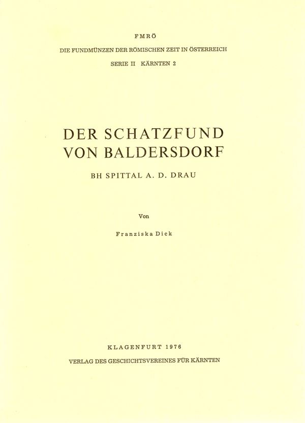 DICK Franziska. -  Der schatzfund von Baldersdorf bh spittal  A.d. Drau. Klagenfurt, 1976. pp 53,  tavv. 63. rilegatura ed. ottimo stato. importante ripostiglio con 1214 monete descritte da Treboniano Gallo a Claudio II.
