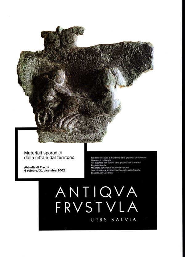 AA.-VV. - ANTIQUA FRVSTVLA. Materiali sporadici dalla città e dal territorio. Abbadia di Fiastra, 2002.  pp 118, tavole e illustrazioni nel testo a colori e b\n. rilegatura editorile ottimo stato, contiene un contributo numismatico di R. Rossi.