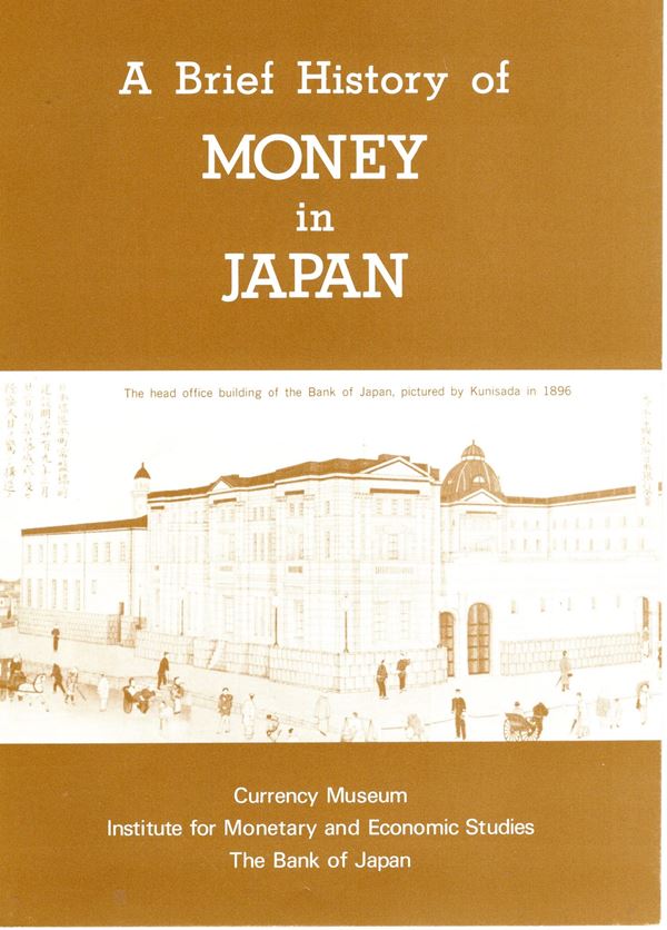 AA.-VV.- A brief history of money in Japan. S.L. 1993.  pp 37, illustrazioni nel testo. brossura editoriale, ottimo stato