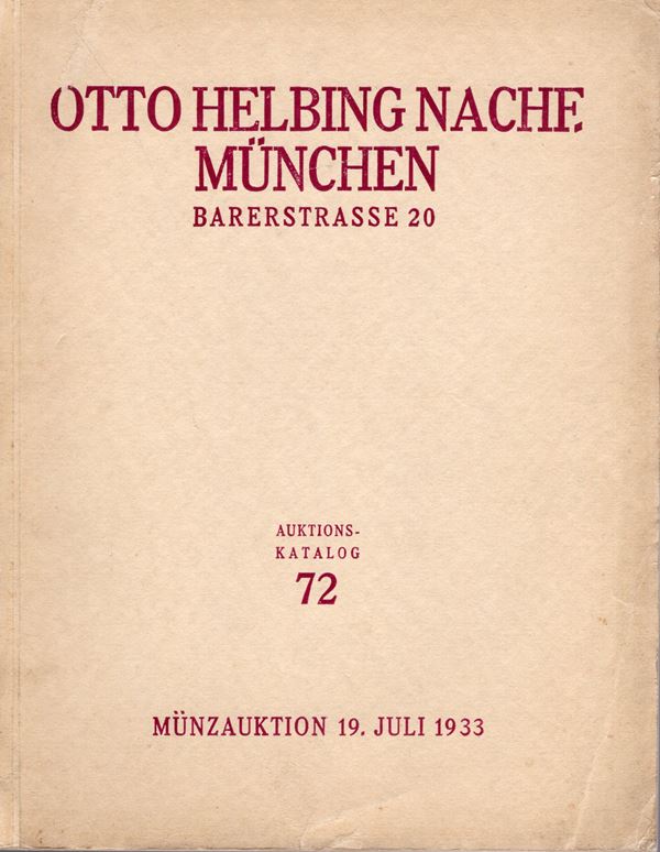 HELBING  O. –NACH. -  Auktion 72. Munchen 19 – Juli, 1933. Im aufrtrage des Furstilich Furstenbergischen Munzkabinetts.  Pp. 147,  nn. 2277,  tavv. 40. Ril. ed. buono stato, lista prezzi agg. Rossi,908
