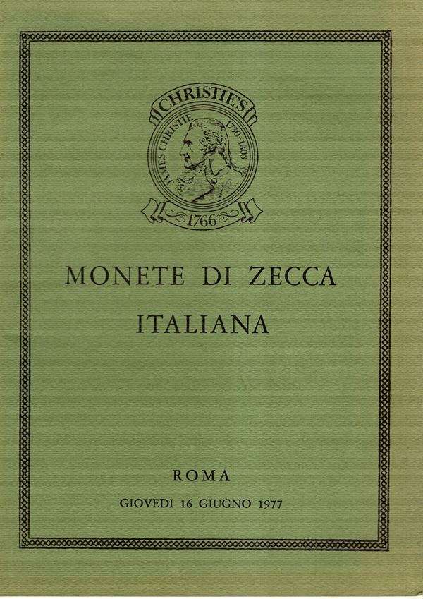 CHRISTIE'S - Roma, 16 - Giugno, 1977. Monete di zecca italiana. Pp   35, nn 337, tavole 6. Brossura ed. ottimo stato, lista prezzi Valutazioni, raro.