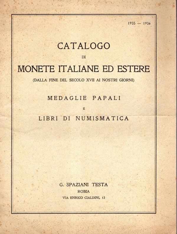 SPAZIANI TESTA G. -Roma, listino a prezzi fissi 1935-1936. Catalogo di Monete italiane ed estere, medaglie papali e libri di numismatica. pp 23, nn 640. Brossura ed. buono stato, raro.