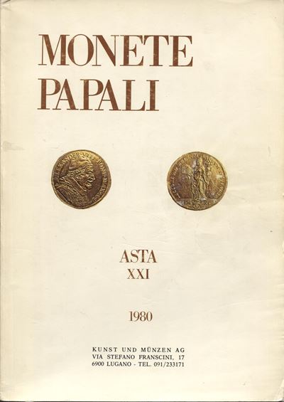 KUNST UND MUNZEN, Catalogo dell'Asta XXI di Monete Papali