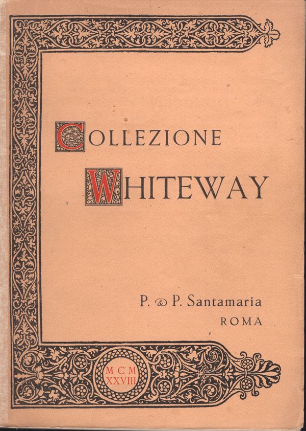 SANTAMARIA  P & P. -  Roma, 21 – Giugno, 1928. Collezione Whiteway. Monete di zecche italiane.  pp. 128,  nn. 1140,  tavv. 22. Ril. ed sciupata, interno buono stato, prezzi agg.  e nomi manoscritti. Rossi 3010