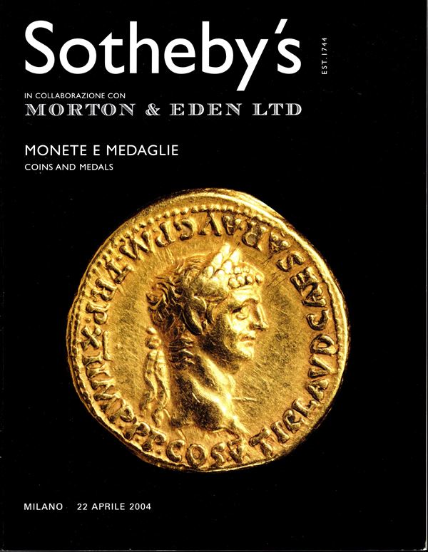 SOTHEBY’S. Morton & Eden. Milano, 22 – Aprile, 2004. Coins and medals.  Pp. 71,  nn. 529, ill. b\n nel testo. ril. ed buono stato, contiene parte della coll. Santamaria.