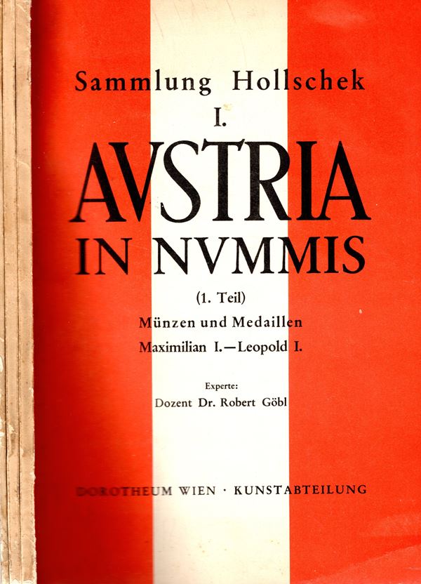DOROTHEUM. -  Wien, 1956\57. Sammlung  Karl Hollschek. Austria in Nvmmis. 3 parti completo.
pp. 149,  nn. 4688,  tavv. 16. brossura ed. ottimo stato, importante collezione compilata dal prof. Gobl Robert. ex libris. Rossi, manca