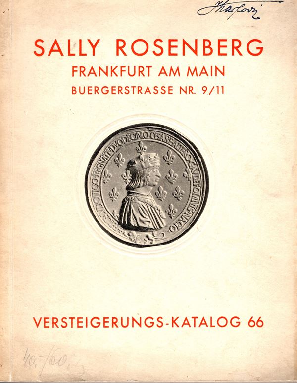 ROSENBERG  Sally. Katalog 66. Frankfurt a.M. 10 - Juni, 1929.  Sammlung von Gold-und silbermunzen und medaillen zum teil aus dem besitze eines mitteldeuschen Furstenhauses u. A. pp170,  nn. 3194,  tavole 14. brossura editoriale, lista prezzi Valutazione, buono stato. Rossi, 1539