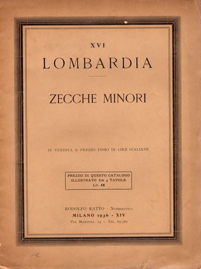 RATTO R., Milano, 1936 - Fascicolo XVI: A prezzi fissi Lombardia – Zecche minori, Pp. 12, nn. 460...
